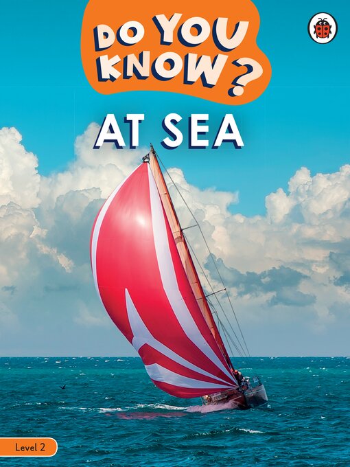 Title details for Do You Know? Level 2--At Sea by Ladybird - Available
